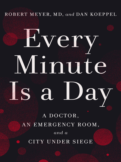 Title details for Every Minute Is a Day by Robert Meyer, MD - Available